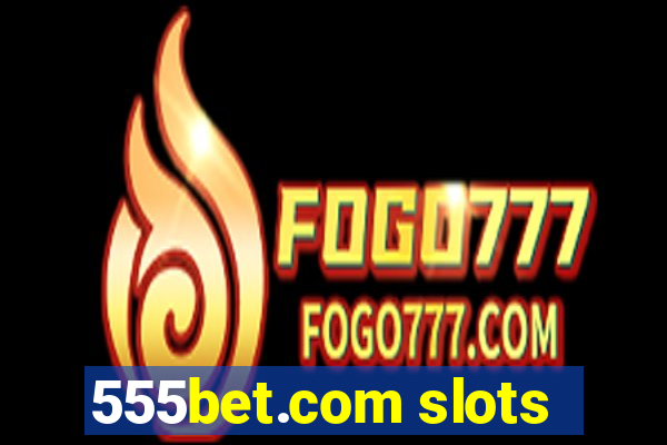 555bet.com slots